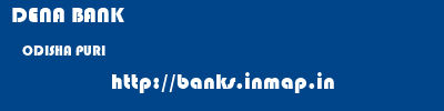 DENA BANK  ODISHA PURI    banks information 